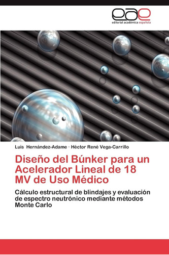 Libro: Diseño Del Búnker Para Un Acelerador Lineal De 18 Mv 
