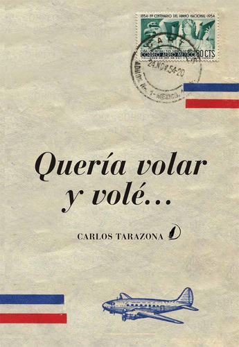 Quería Volar Y Volé - Tarazona Codina, Carlos F.  - * 