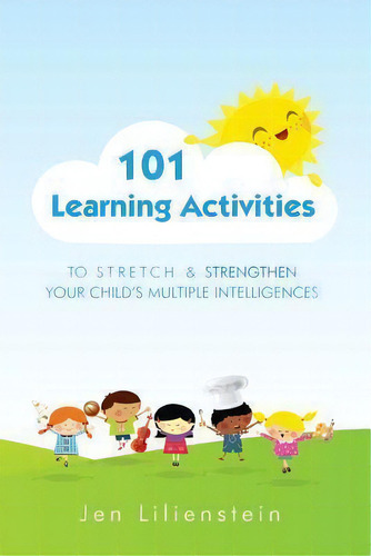 101 Learning Activities To Stretch And Strengthen Your Child's Multiple Intelligences, De Jen Lilienstein. Editorial Frontsiders Llc Dba Kidzmet, Tapa Blanda En Inglés