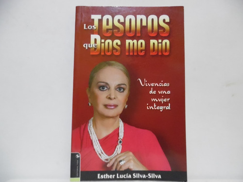 Los Tesoros Que Dios Me Dio / Esther Lucía Silva / Vida