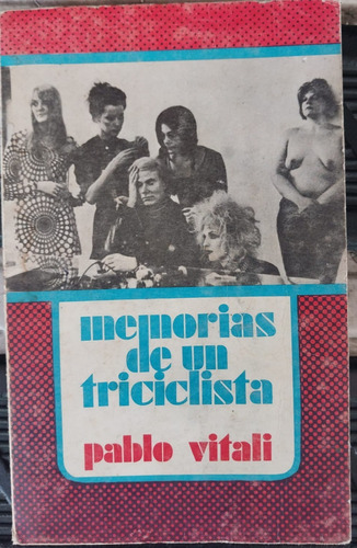 Memorias De Un Triciclista. Pablo Vitali