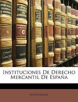 Libro Instituciones De Derecho Mercantil De Espana - Anon...