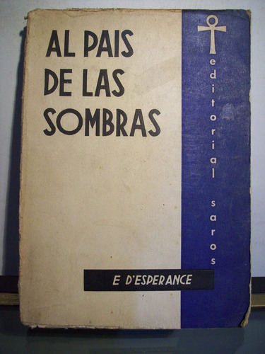 Adp Al Pais De Las Sombras Desperance / Ed Saros 1956 Bs As