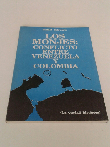 Los Monjes Conflicto Entre Venezuela Y Colombia/ R. Schwartz