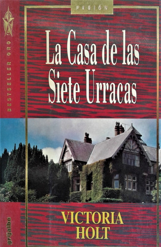 La Casa De Las Siete Urracas - Victoria Holt - Grijalbo 1992