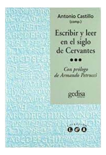 Libro Fisico Escribir Y Leer En El Siglo De Cervantes