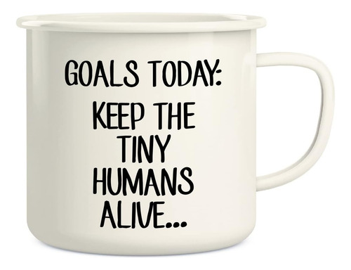 Retreez Goals Today Keep The Tiny Humans Alive Enfermera Ped