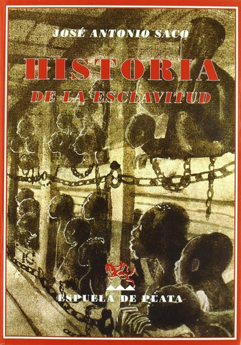 Historia De La Esclavitud - Jose Antonio Saco