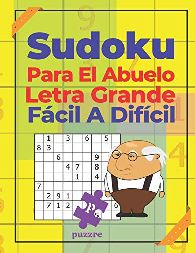 Sudoku Para El Abuelo Letra Grande - Facil A Dificil: Juegos