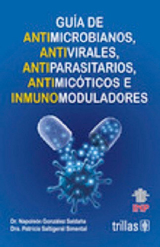 González Guía De Antimicrobianos, Antivirales, Antiparasitar