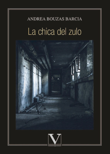 La Chica Del Zulo, De Bouzas Barcia, Andrea. Editorial Verbum, S.l., Tapa Blanda En Español