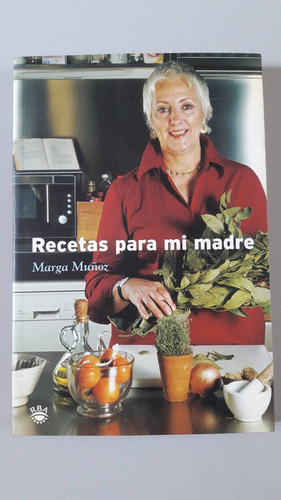 Recetas Para Mi Madre - Marga Muñoz