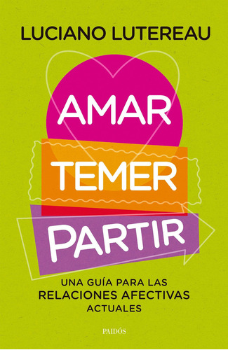 Libro Amar, Temer, Partir - Luciano Lutereau - Paidós