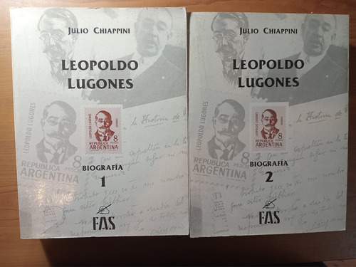 Leopoldo Lugones - Biografía - Julio Chiappini