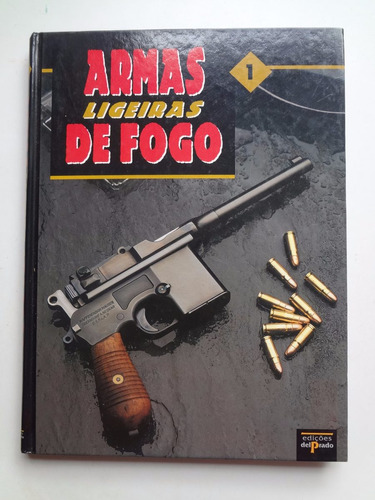 Livro Armas Ligeiras De Fogo Vol. 1