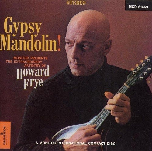 Frye Howard Gypsy Mandolin!: The Extraordinary Artistry Cd