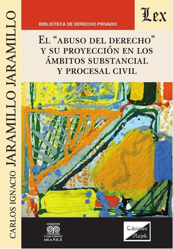 Abuso Del Derecho Y Su Proyección En Los - Carlos I. Jara...