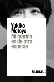 Libro Mi Marido Es De Otra Especie De Motoya Yukiko Alianza