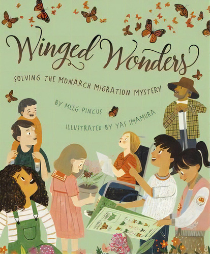 Winged Wonders : Solving The Monarch Migration Mystery, De Meeg Pincus. Editorial Sleeping Bear Press, Tapa Dura En Inglés