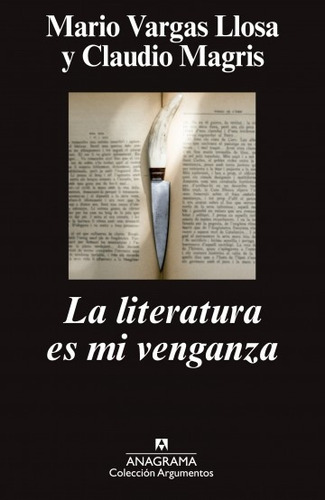 La Literatura Es Mi Venganza - Magris Vargas Llosa