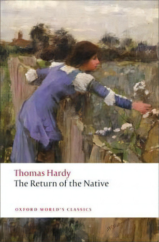 The Return Of The Native, De Thomas Hardy. Editorial Oxford University Press, Tapa Blanda En Inglés