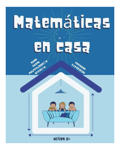 Libro : Matematicas En Casa. Niños 6 Libro De Matematicas 