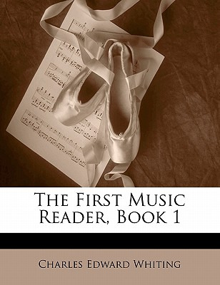 Libro The First Music Reader, Book 1 - Whiting, Charles E...