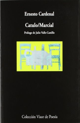 Catulo - Marcial, de Cardenal, Ernesto. Editorial VISOR LIBROS, tapa blanda en español