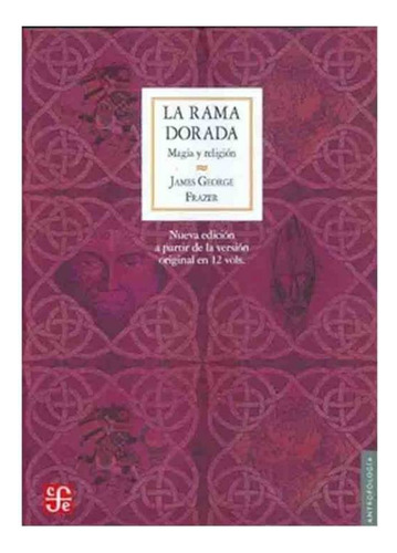 La Rama Dorada - James George Frazer - Fondo Cultura