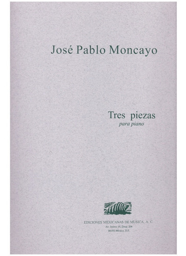 J.p. Moncayo: Tres Piezas Para Piano.