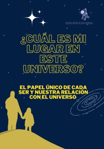 ¿cual Es Mi Lugar En Este Universo? El Papel Unico De Cada S