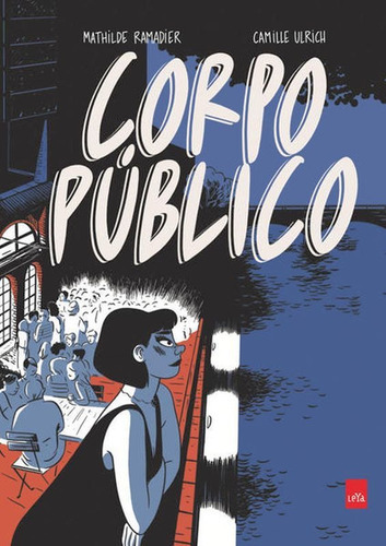 Corpo Público (graphic Novel), De Leya / Ramadier, Mathilde. Editora Leya, Capa Mole Em Português