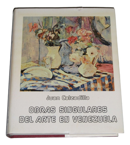 Obras Singulares Del Arte En Venezuela / Juan Calzadilla