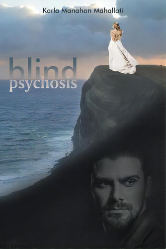 Blind Psychosis, De Manahan Mahallati, Karla. Editorial Page Pub, Tapa Blanda En Inglés