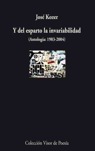 Y Del Esparto La Invariabilidad (antologia 1983-2004)