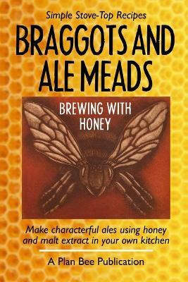 Libro Braggots And Ale Meads : Brewing With Honey