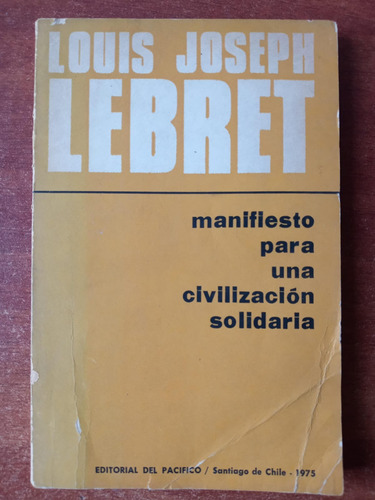 Manifiesto Para Una Civilización Solidaria. L. Lebret (1975)