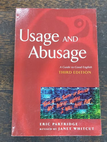 Usage And Abusage * A Guide To Good English * Eric Partridge