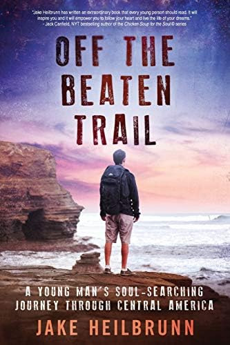 Off The Beaten Trail: A Young Manøs Soul-searching Journey Through Central America, De Heilbrunn, Jake. Editorial True Path Publishing, Tapa Blanda En Inglés