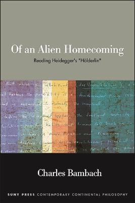 Libro Of An Alien Homecoming : Reading Heidegger's  Hoeld...