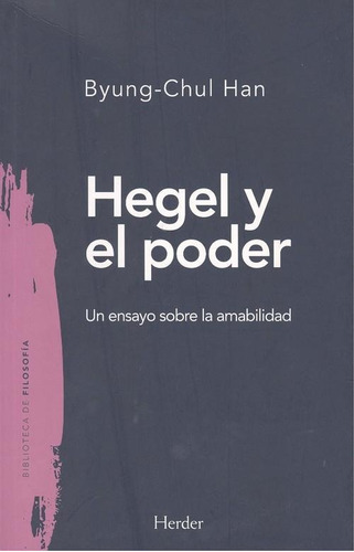 Hegel Y El Poder: Un Ensayo Sobre La Amabilidad
