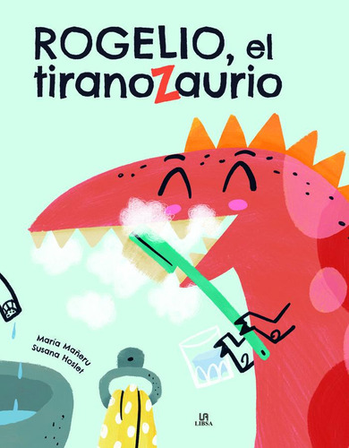 Libro Rogelio, El Tiranozaurio - Equipo Editorial