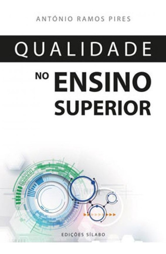 Qualidade No Ensino Superior, De Pires, António Ramos. Editora Ediçoes Silabo (portugal), Capa Mole Em Português