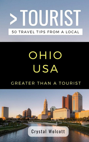 Libro: Greater Than A Tourist- Ohio Usa: 50 Travel Tips From