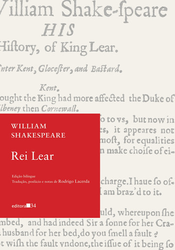 Rei Lear: Rei Lear, De  William Shakespeare. Editora Editora 34, Capa Mole, Edição Unica Em Inglês/Português