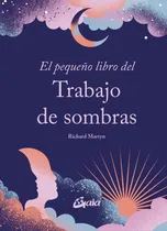 Comprar Libro El Pequeão Libro Del Trabajo De Sombras - Richard ...
