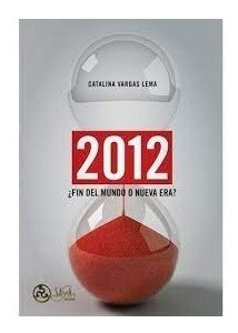 Libro 2012 ¿fin Del Mundo O Nueva Era? De Vargas Lema (25)