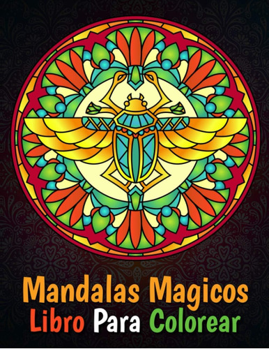 Libro: Mandalas Mágicos: Libro Para Colorear Maravillosos Ma