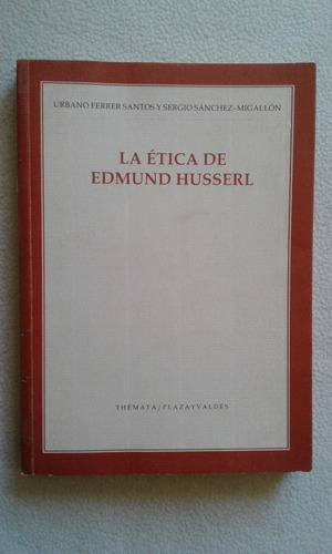 La Etica De Edmund Husserl-editorial Themata Plaza Valdes-
