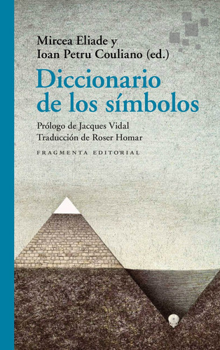 Diccionario De Los Simbolos, De Eliade, Mircea. Fragmenta Editorial Sl, Tapa Blanda En Español